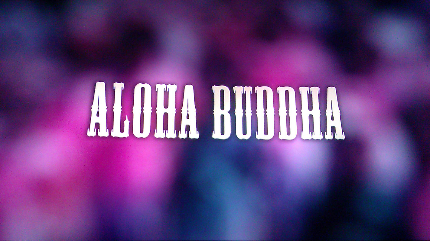 PBS HAWAII PRESENTS <br/>Aloha Buddha