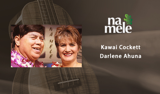 NA MELE Kawai Cockett and Darlene Ahuna