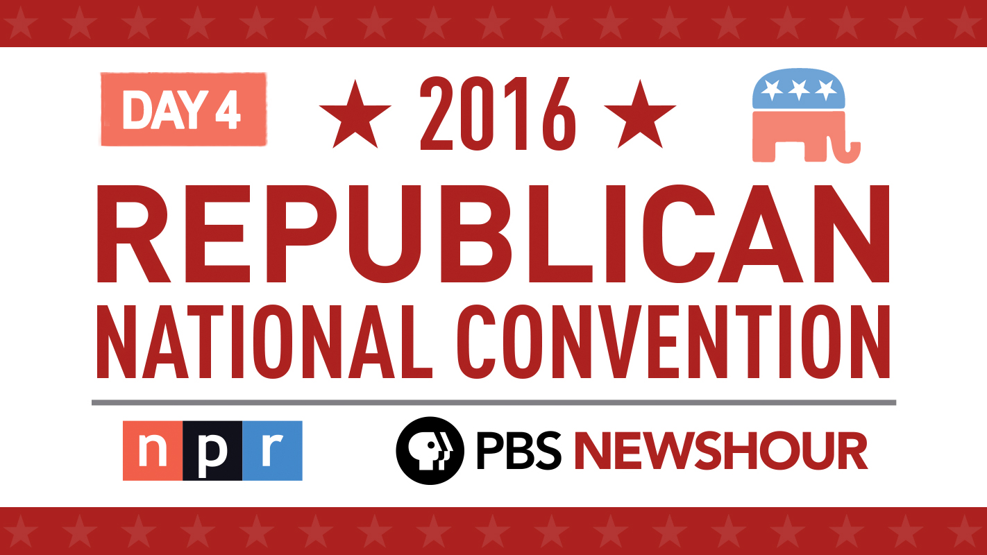 PBS NEWSHOUR AND NPR <br/>REPUBLICAN CONVENTION COVERAGE, Day 4