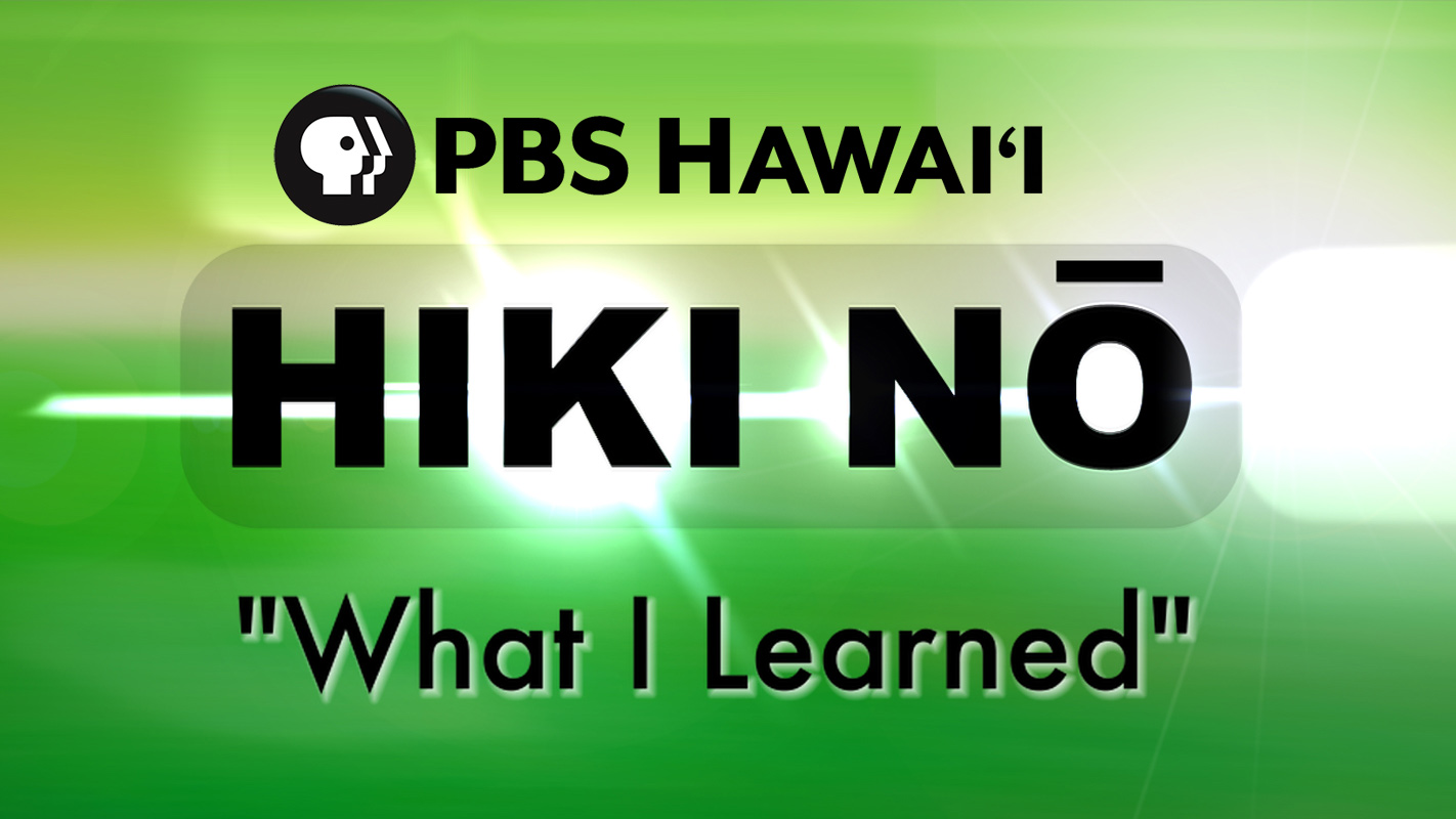 HIKI NŌ: What I Learned