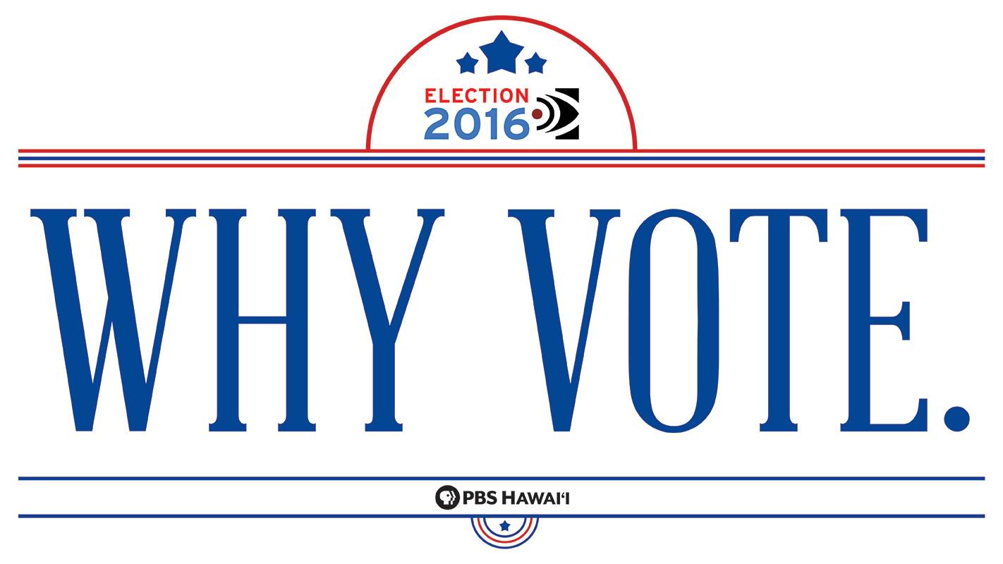 INSIGHTS ON PBS HAWAI‘I <br/>Why Vote