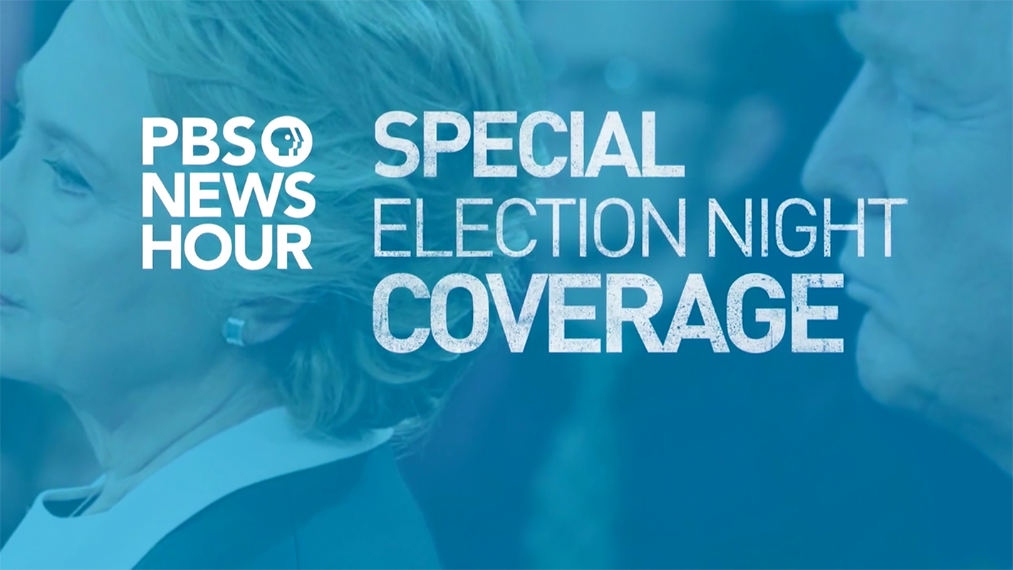 PBS NewsHour Election Night Coverage 2016