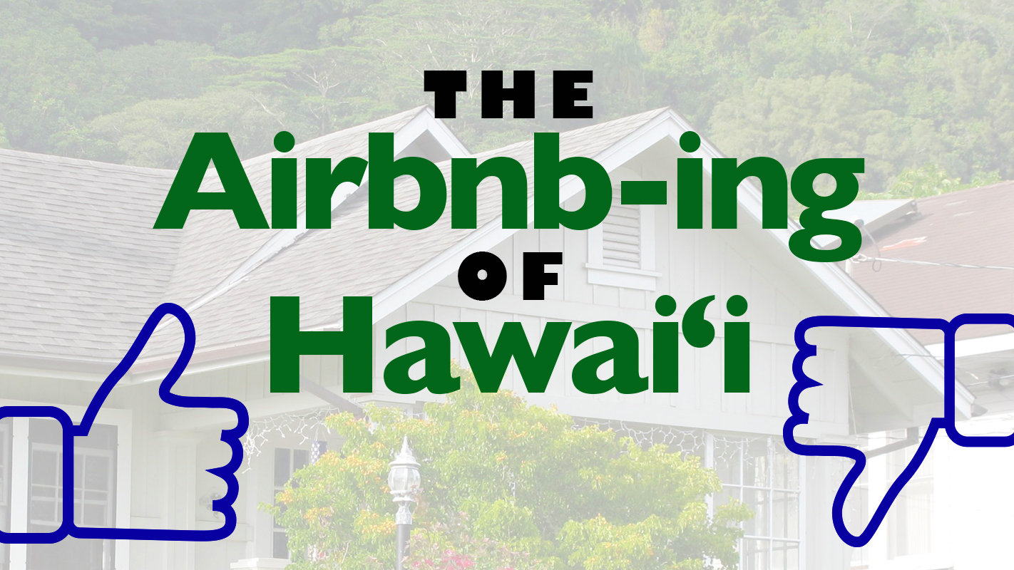 INSIGHTS ON PBS HAWAI‘I <br/>The Airbnb-ing of Hawai‘i