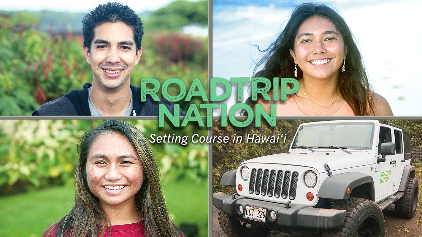 ROADTRIP NATION Setting Course in Hawai‘i