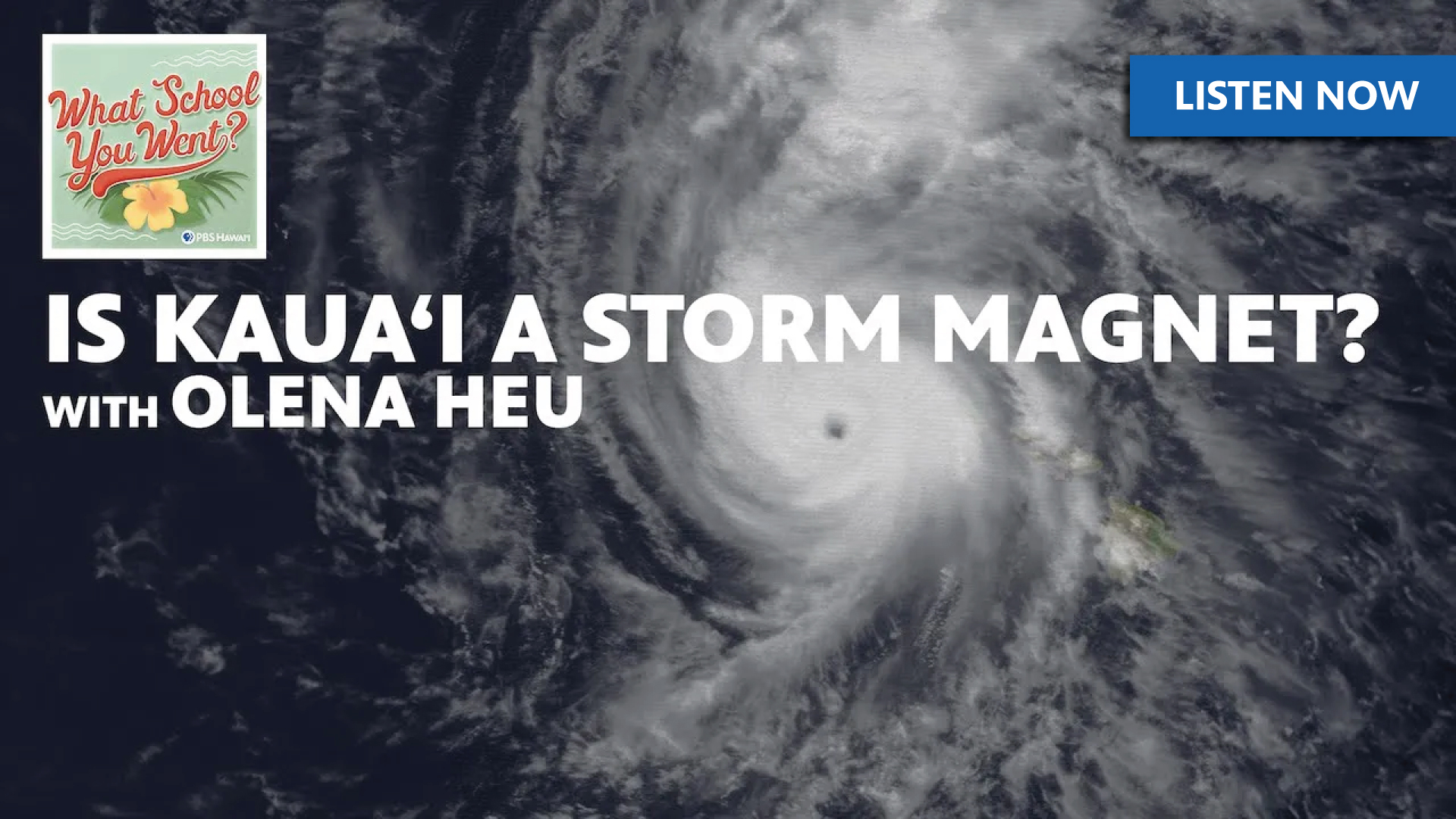 Is Kauaʻi a Storm Magnet? with Olena Heu