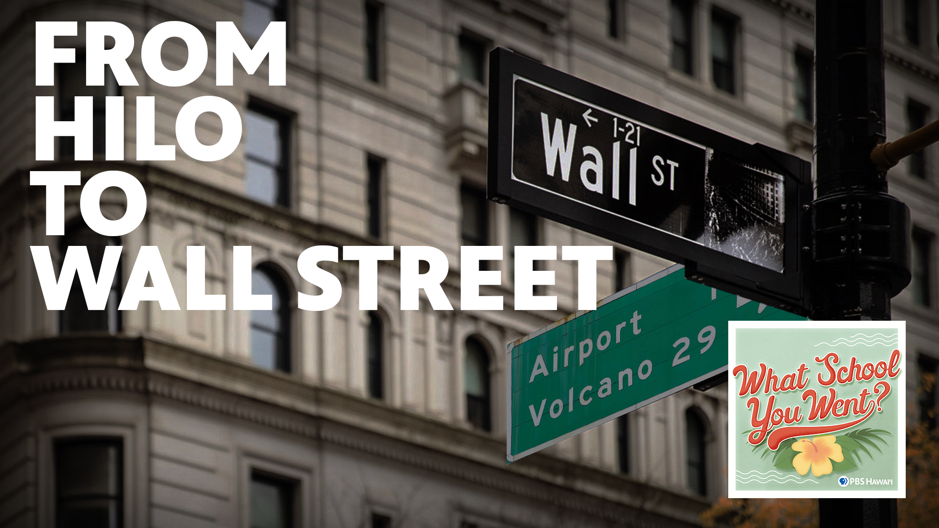 From Hilo to Wall Street