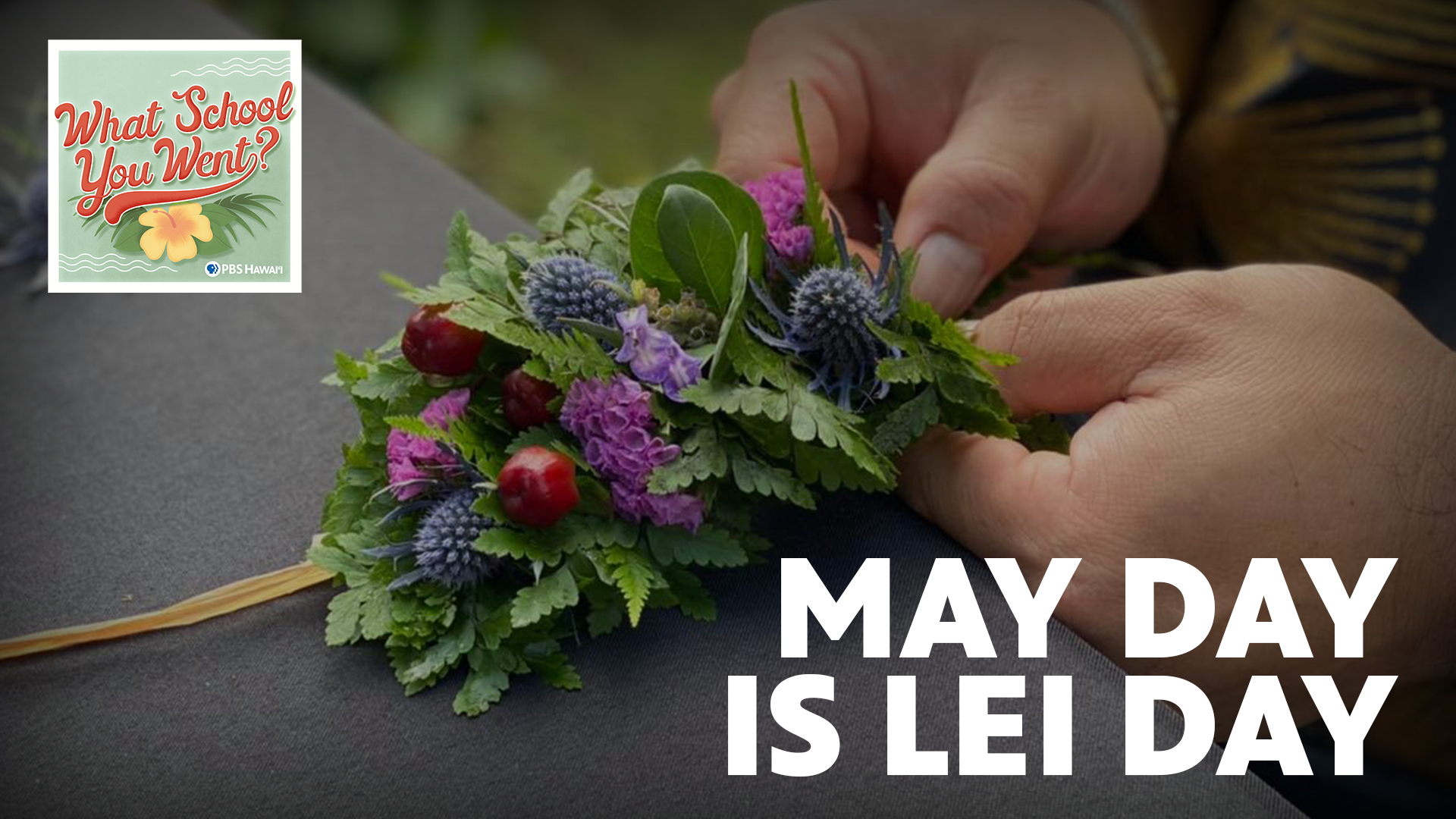 May Day is Lei Day (with Kuana Torres Kahele)