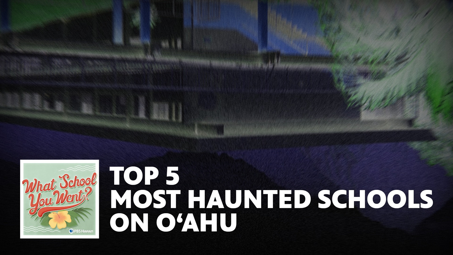 Top 5 Most Haunted Schools on Oʻahu (with Lopaka Kapanui)