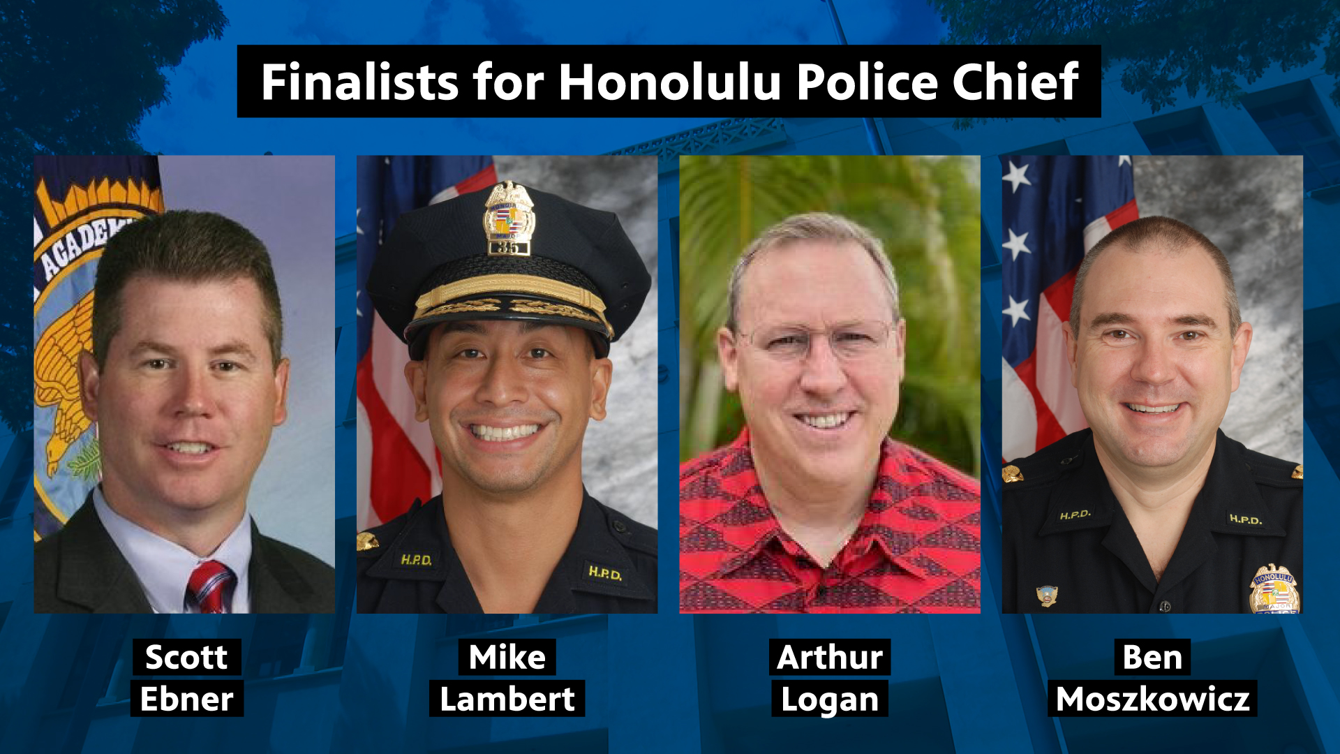 SPECIAL PRESENTATION <br/>A Conversation with the Top Finalists for Honolulu Police Chief
