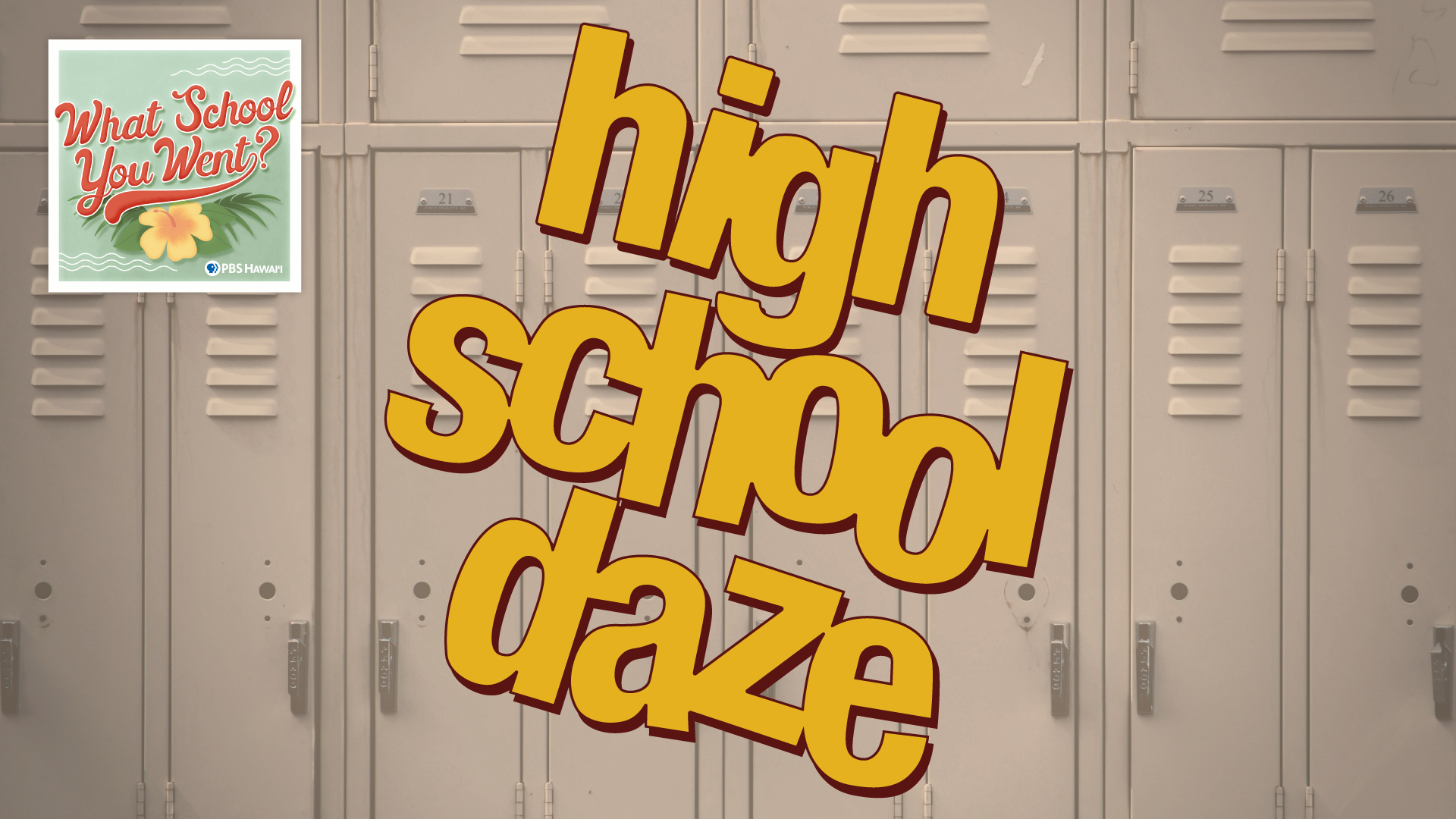 High School Daze (with Andy Bumatai)