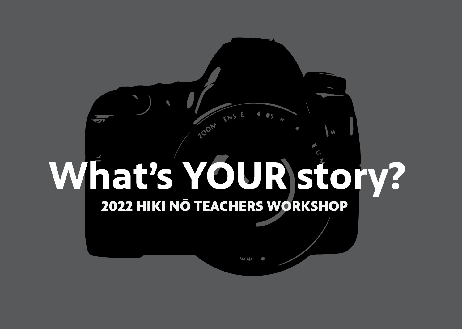 2022 HIKI NŌ Teachers Workshop