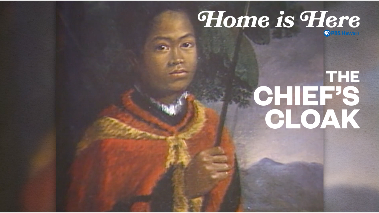 The Hawaiian Chief&#8217;s Cloak | PBS HAWAIʻI DIGITAL EXCLUSIVE