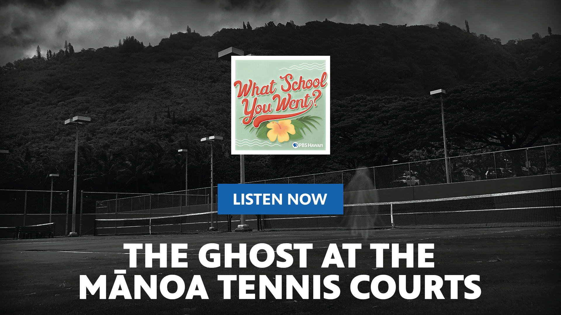 THE GHOST AT THE MĀNOA TENNIS COURTS