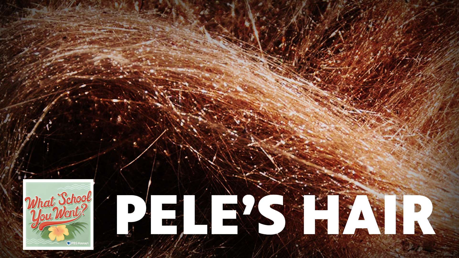 Pele&#8217;s Hair