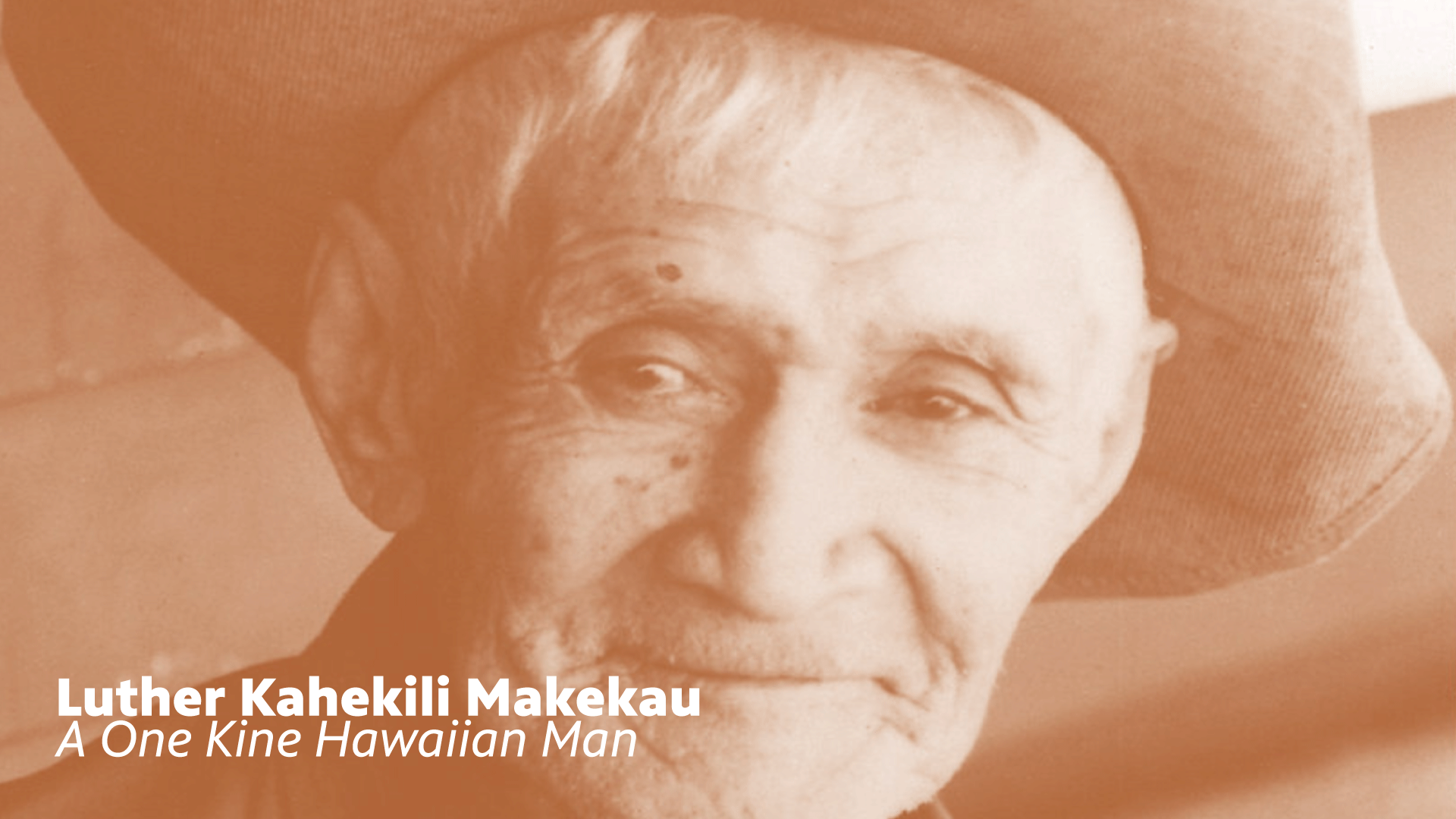 Luther Kahekili Makekau: A One Kine Hawaiian Man