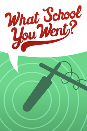 What School You Went?