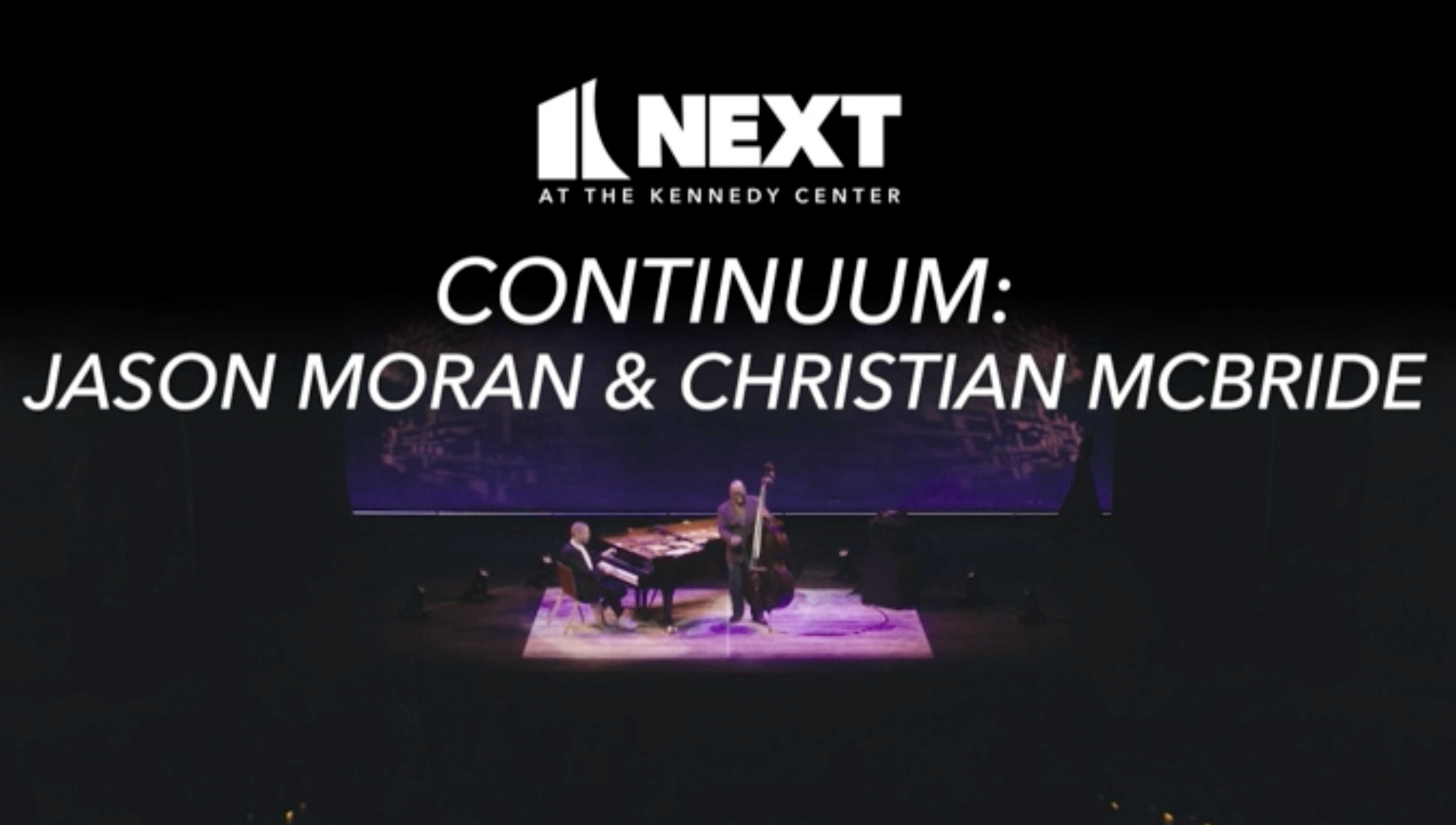 NEXT AT THE KENNEDY CENTER <br/>Continuum: Jason Moran and Christian McBride