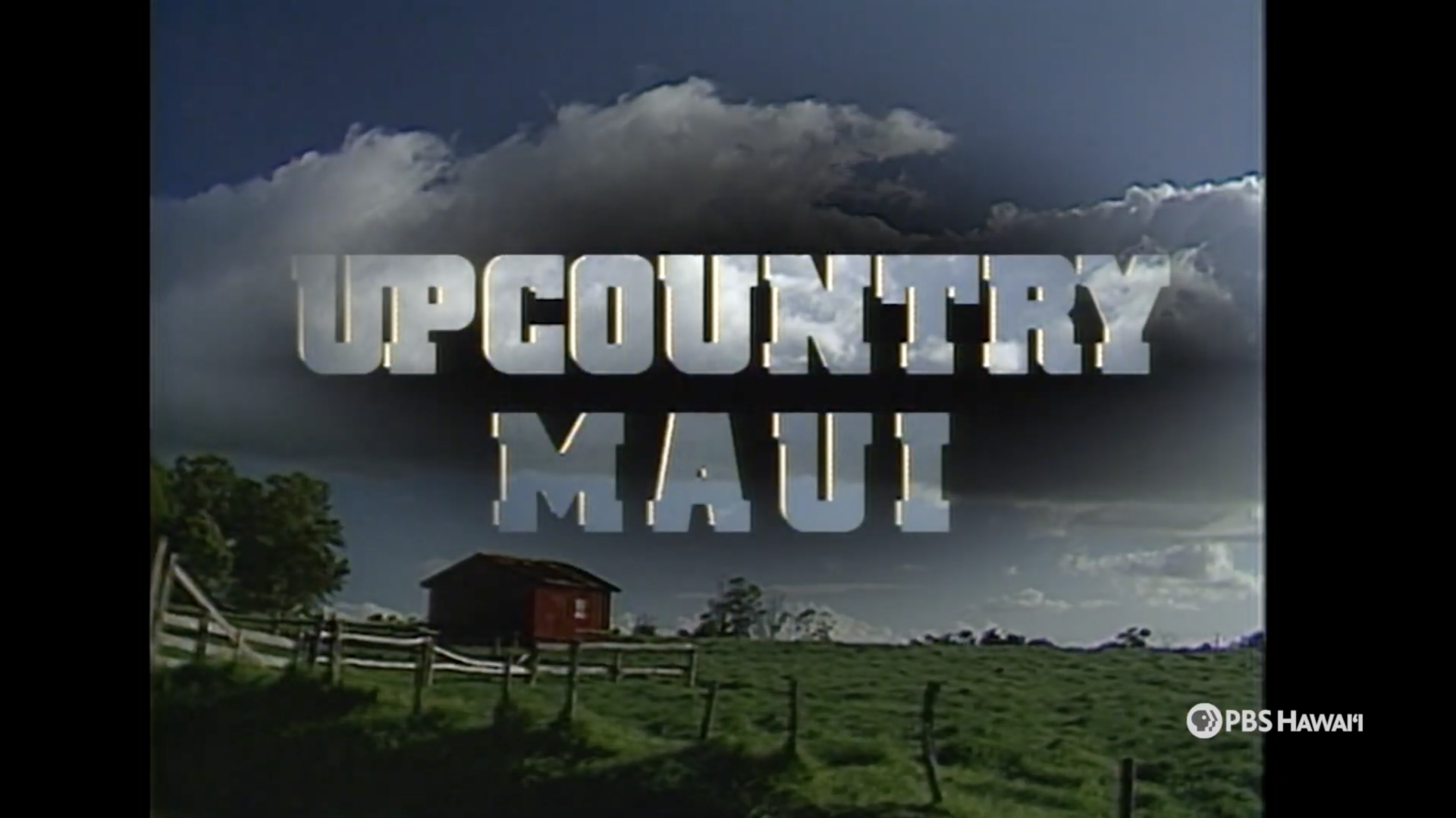 PBS HAWAIʻI CLASSICS <br/>Stories from Upcountry Maui