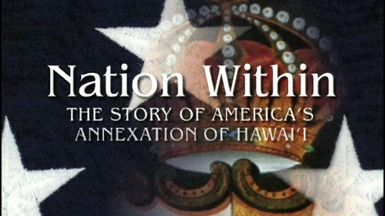 Nation Within: The Story of America’s Annexation of Hawaiʻi <br/>PBS HAWAIʻI PRESENTS