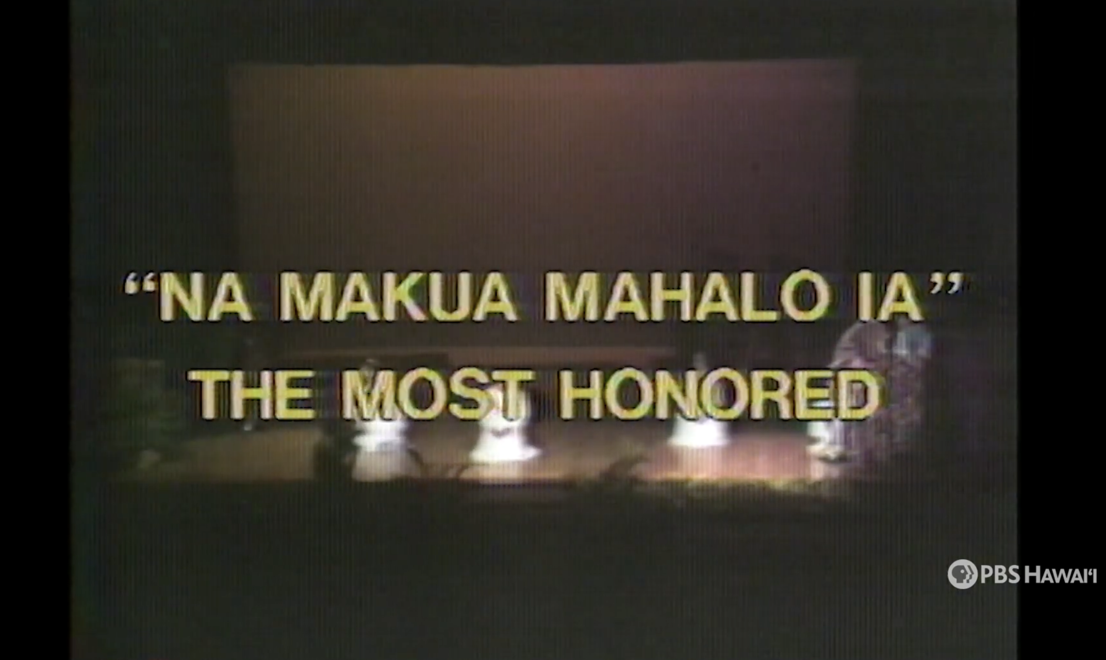 PBS HAWAIʻI CLASSICS <br/>Na Makua Mahalo Ia: The Most Honored