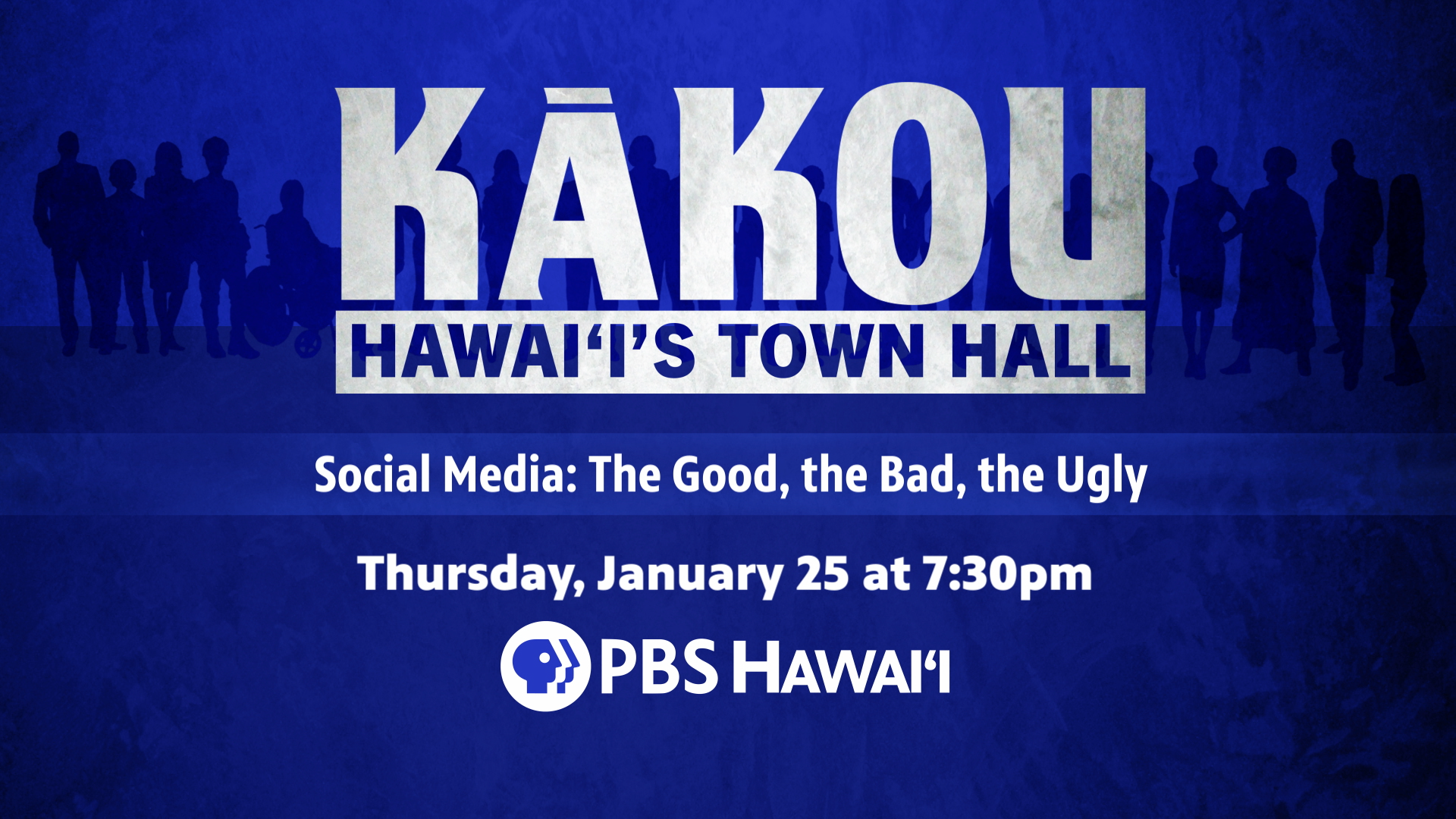 KĀKOU: Hawaiʻi’s Town Hall <br/>Social Media: The Good, The Bad, The Ugly