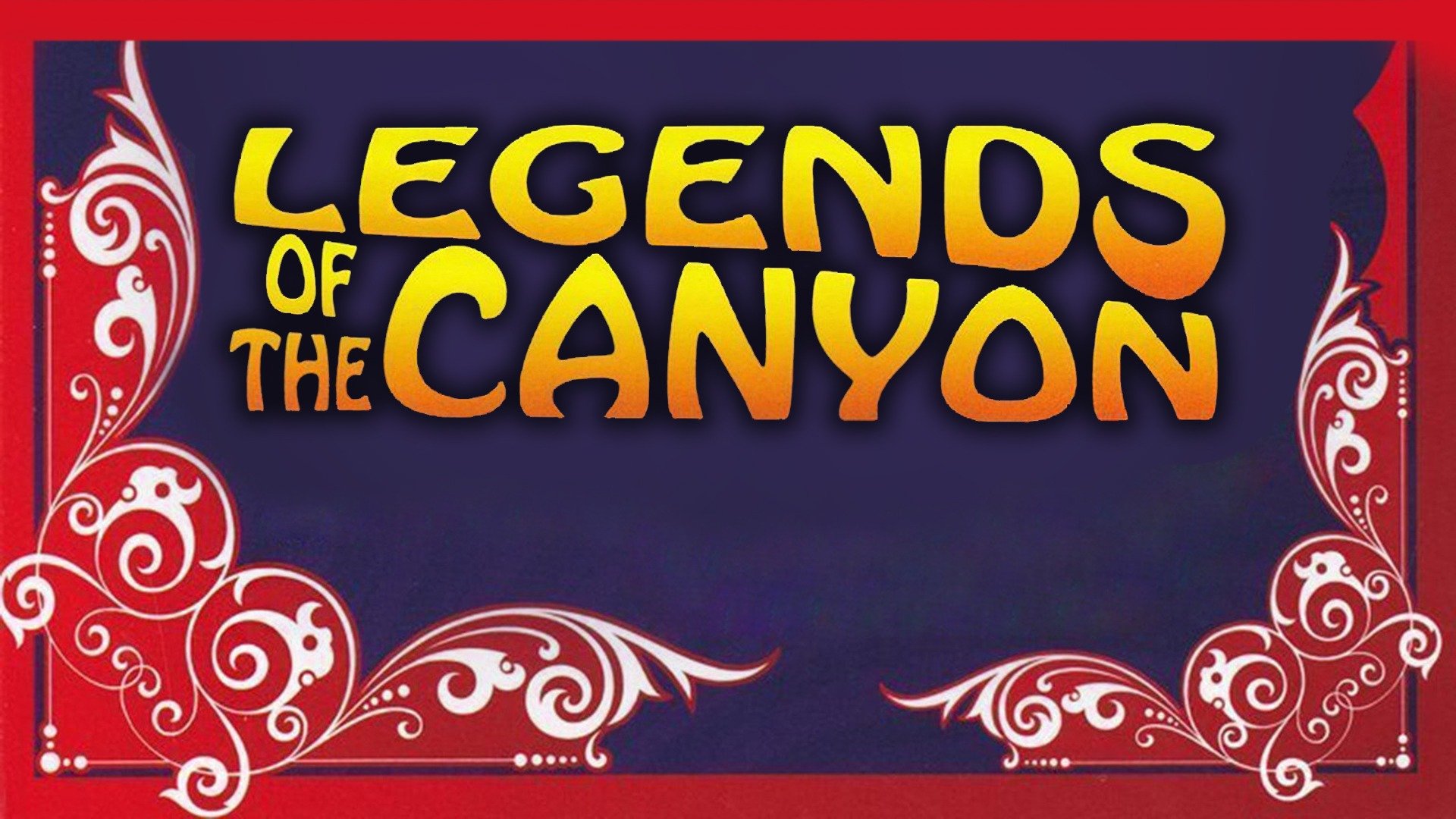 LEGENDS OF THE CANYON