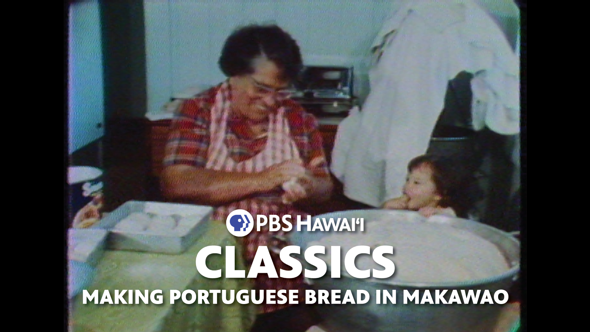 PBS HAWAIʻI CLASSICS <br/>Making Portuguese Bread in Makawao