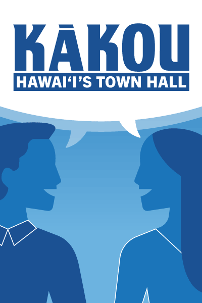 KĀKOU - Hawaiʻi's Town Hall