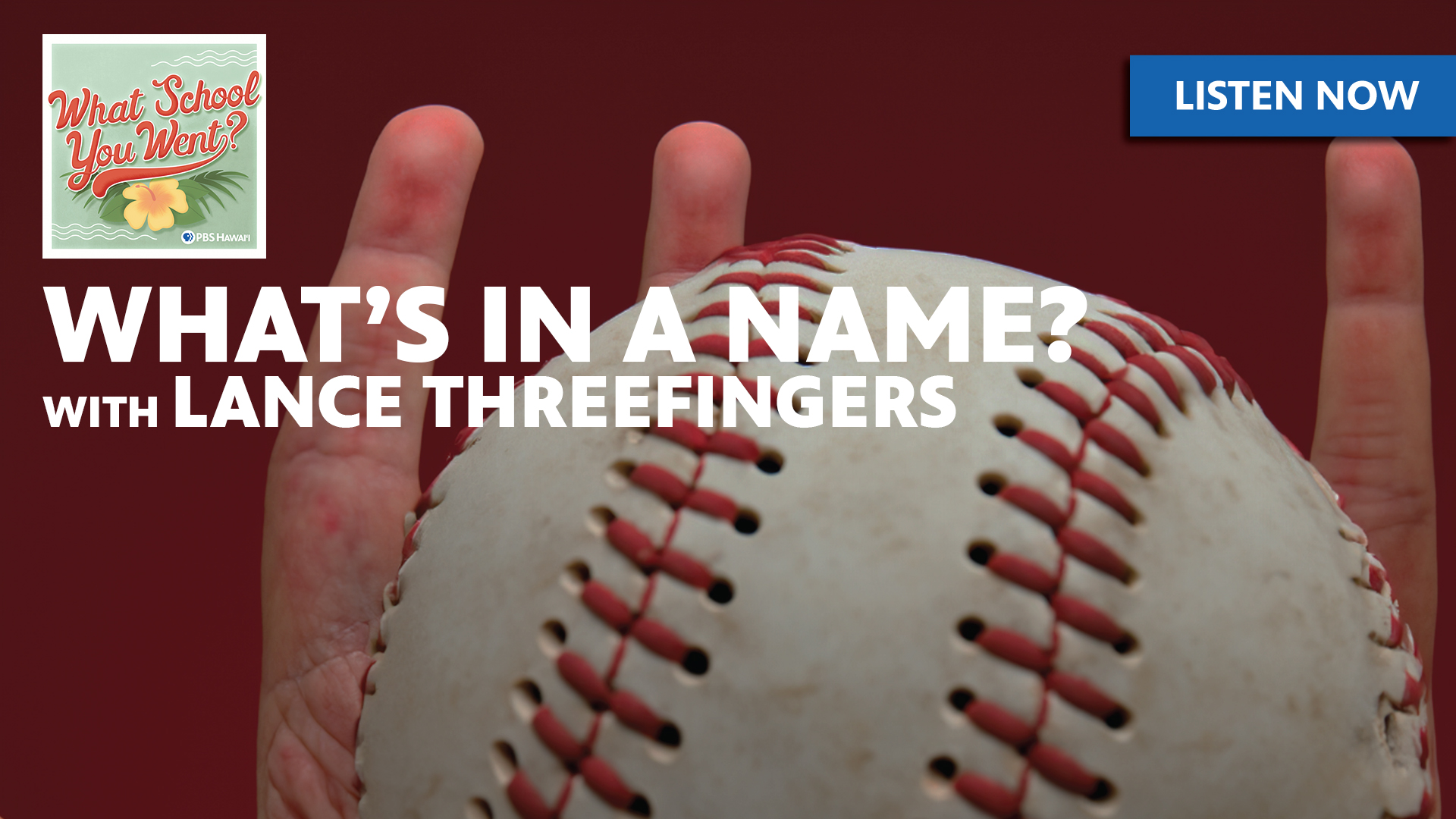 WHAT&#8217;S IN A NAME? <br/>with Lance Threefingers