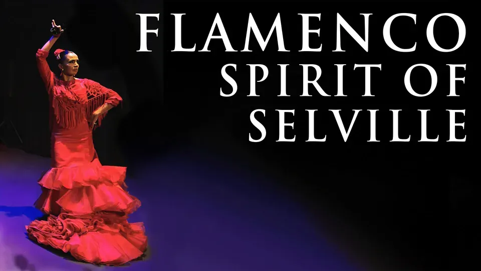 Flamenco: Spirit of Seville
