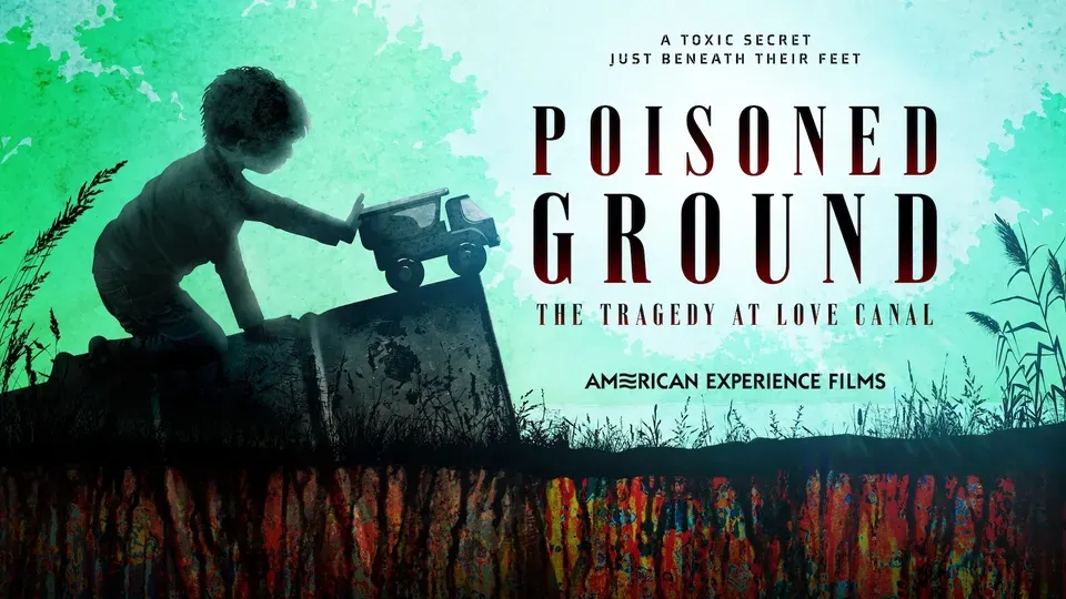 AMERICAN EXPERIENCE <br/>Poisoned Ground: The Tragedy at Love Canal