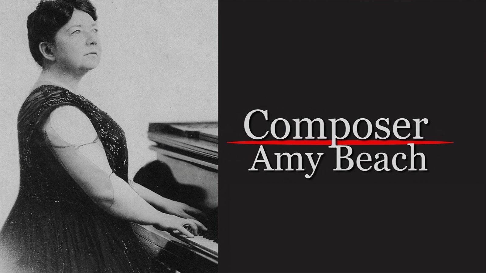 COMPOSER: AMY BEACH