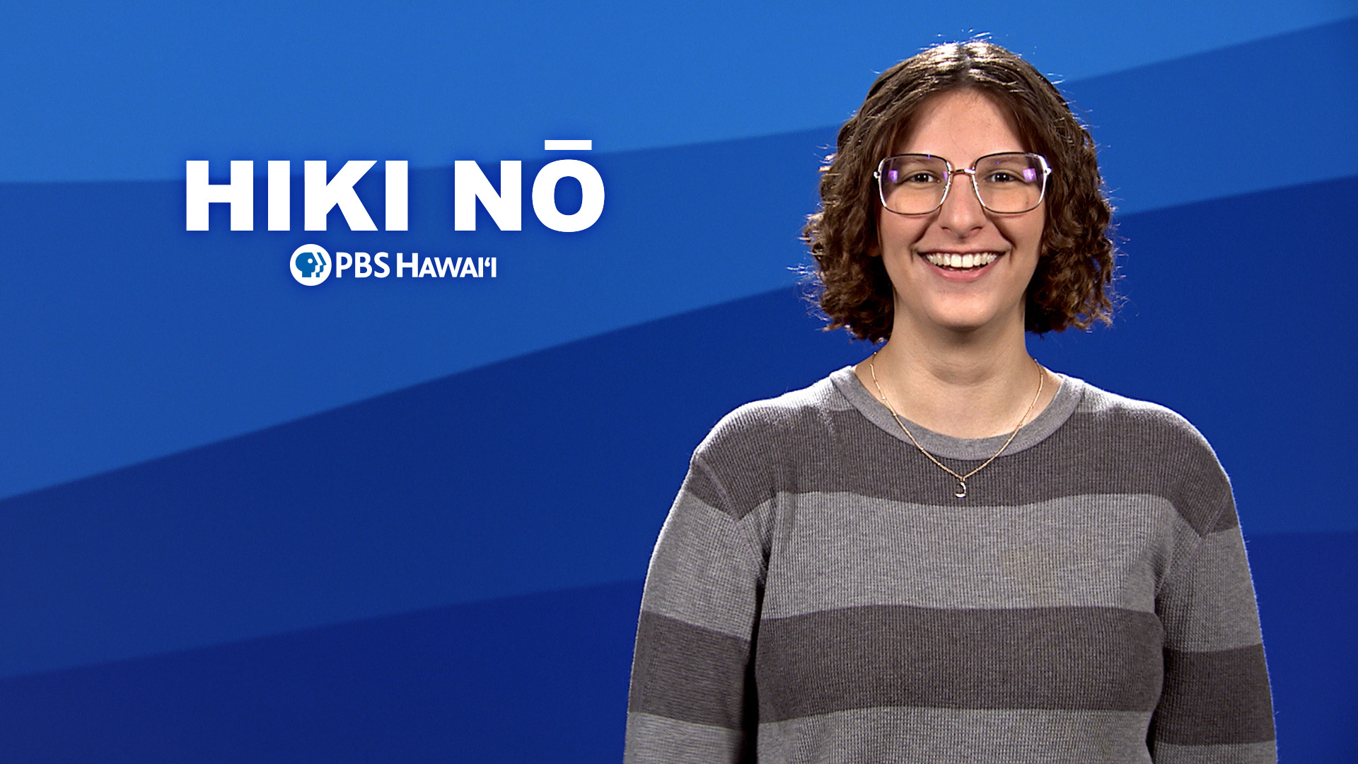 Celebrating Student Production Studios <br/>HIKI NŌ on PBS Hawai‘i