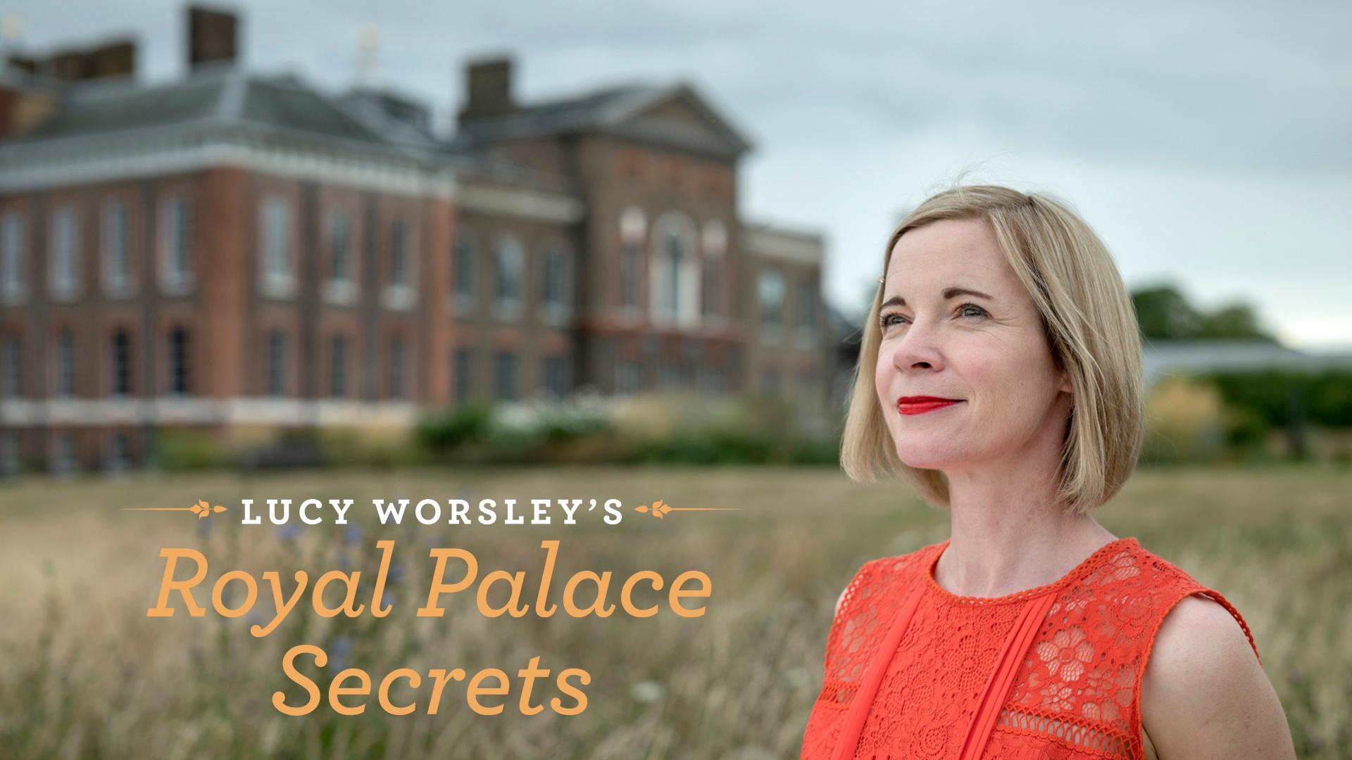 LUCY WORSLEY’S ROYAL PALACE SECRETS
