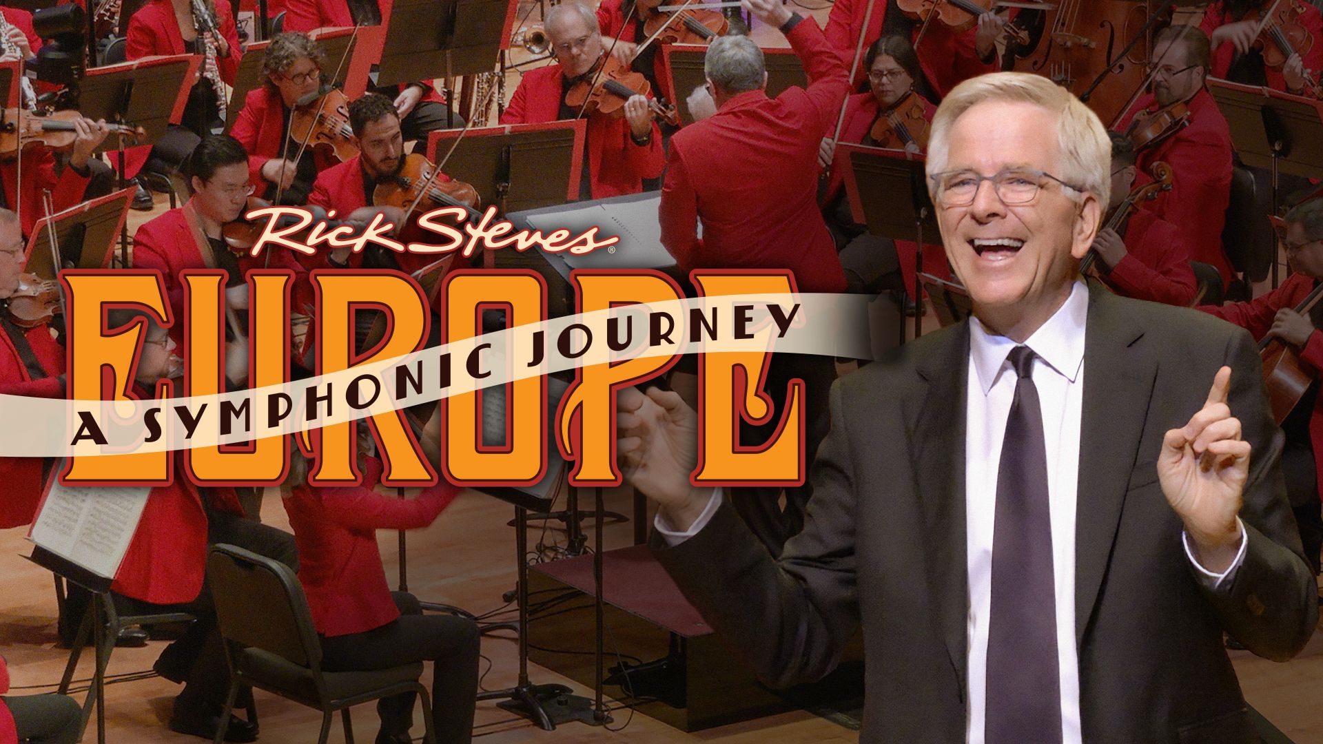RICK STEVES EUROPE: A SYMPHONIC JOURNEY
