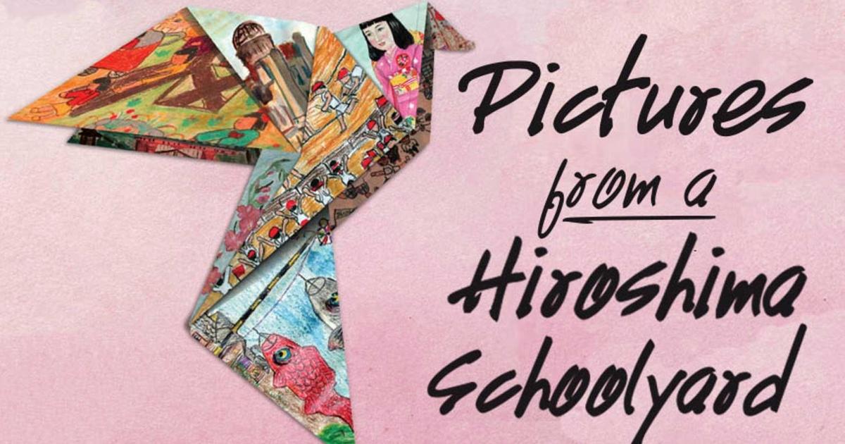 PICTURES FROM A HIROSHIMA SCHOOLYARD