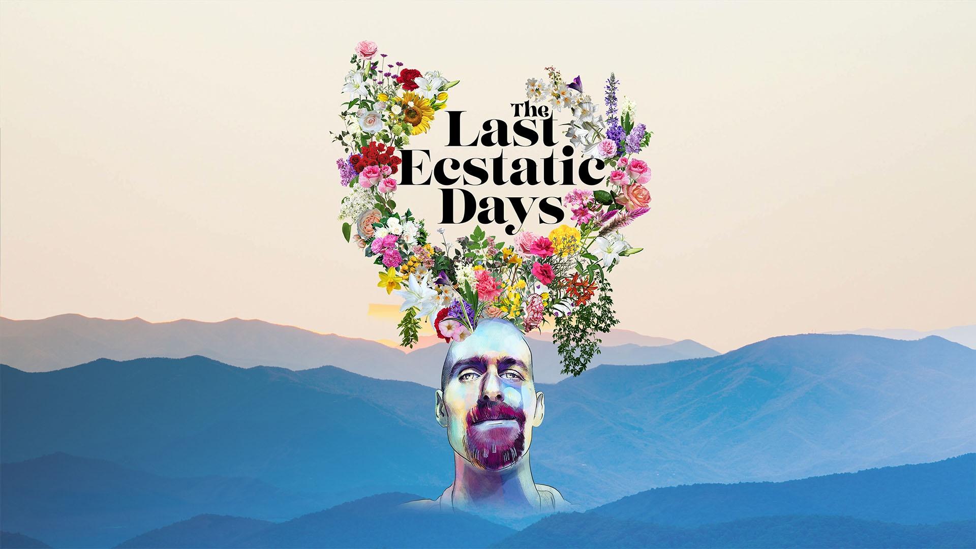 THE LAST ECSTATIC DAYS