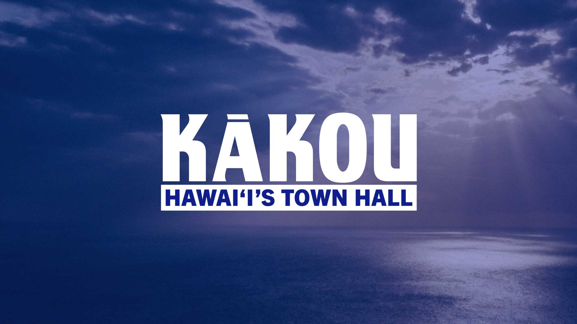 Creating a Hawai’i We Can Afford <br/>KĀKOU: Hawaiʻi’s Town Hall