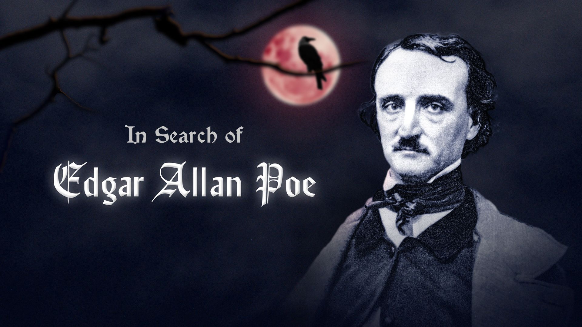 IN SEARCH OF EDGAR ALLAN POE: Part 2 of 2