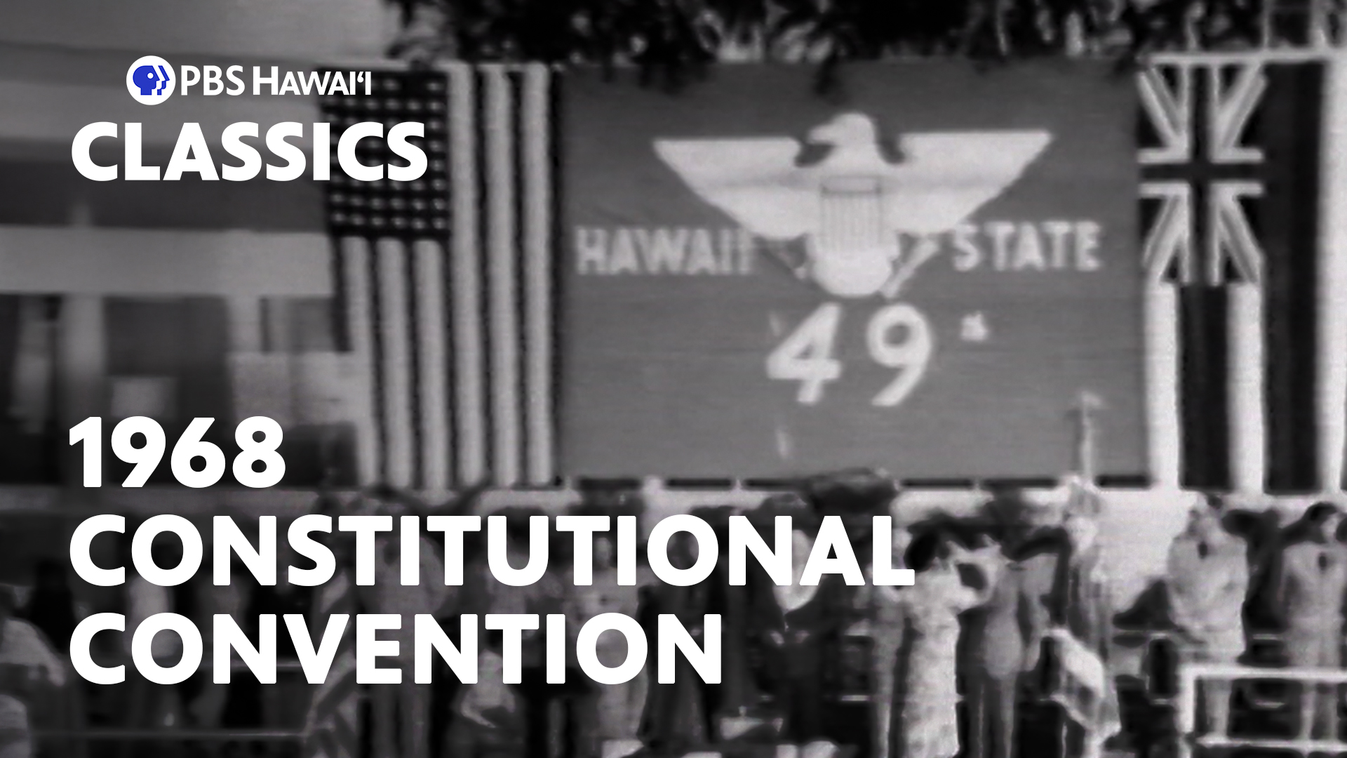 Hawaiʻi Report: 1968 Constitutional Convention Part 1 <br/>PBS Hawaiʻi Classics