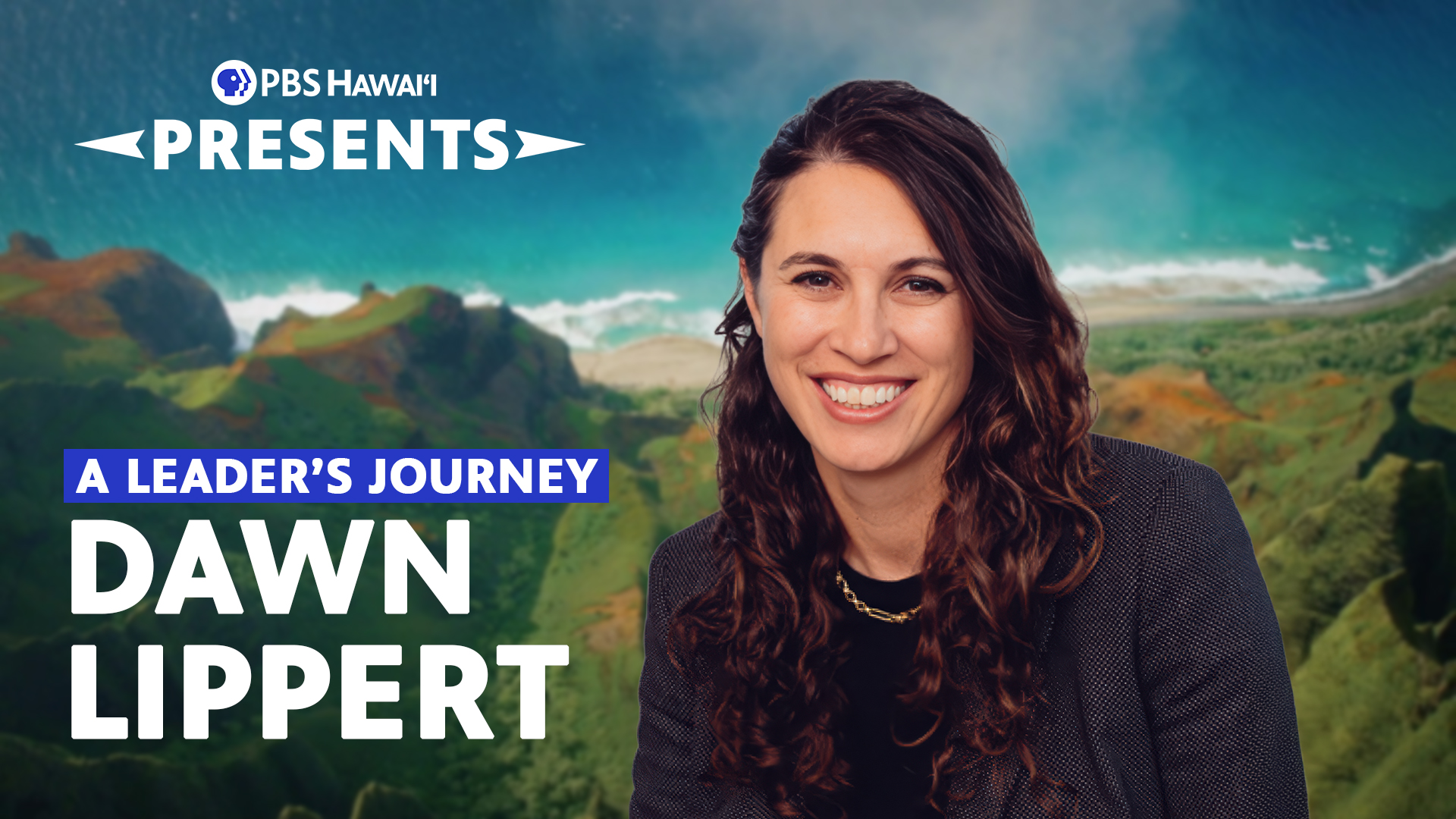 Dawn Lippert <br/>A LEADER’S JOURNEY