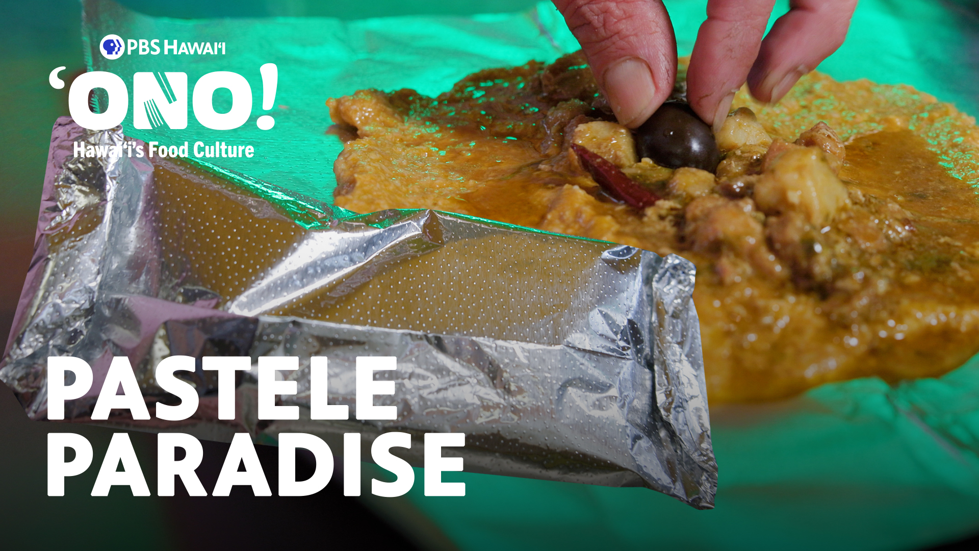 Pastele <br/>ʻONO! Hawaiʻi’s Food Culture