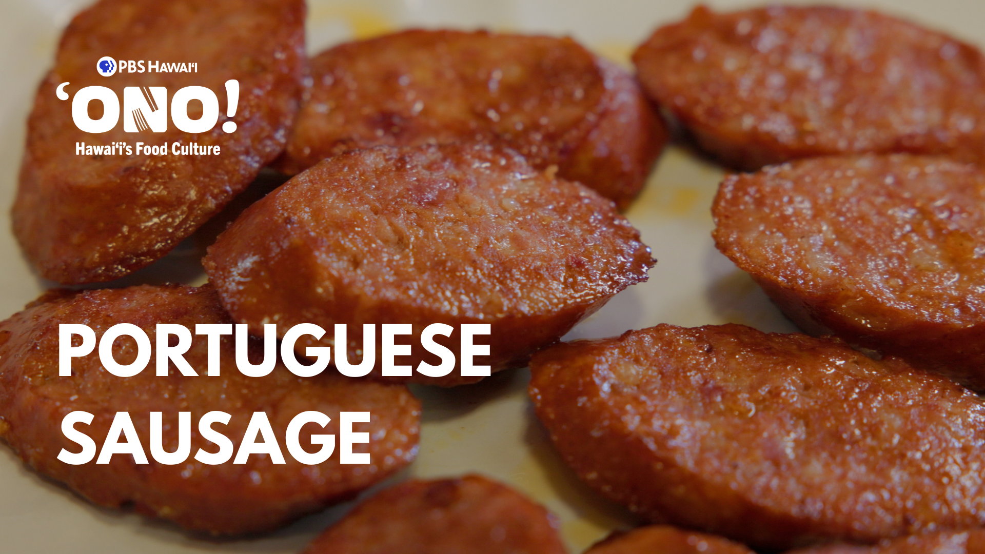 Portuguese Sausage <br/>ʻONO! Hawaiʻi’s Food Culture