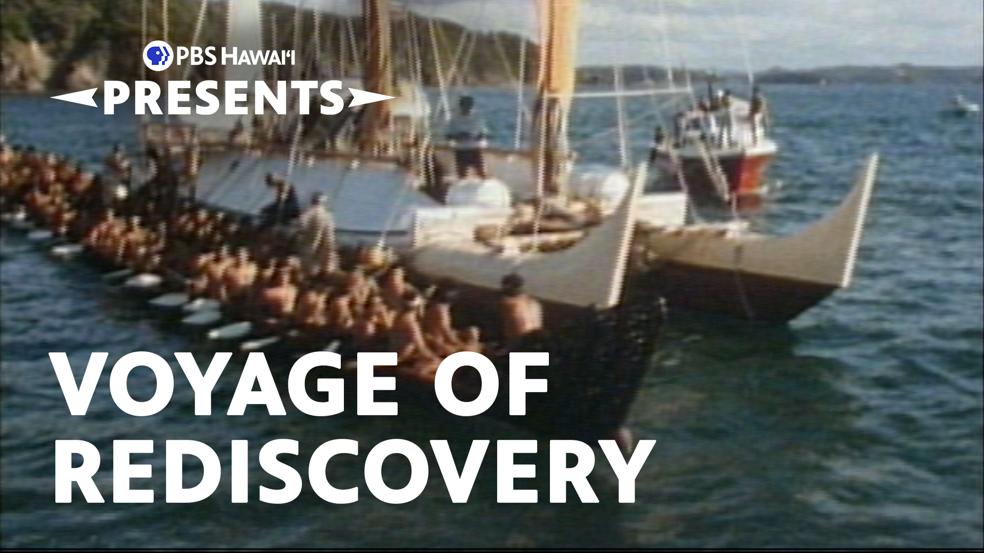 PBS HAWAIʻI PRESENTS <br/>Voyage of Rediscovery