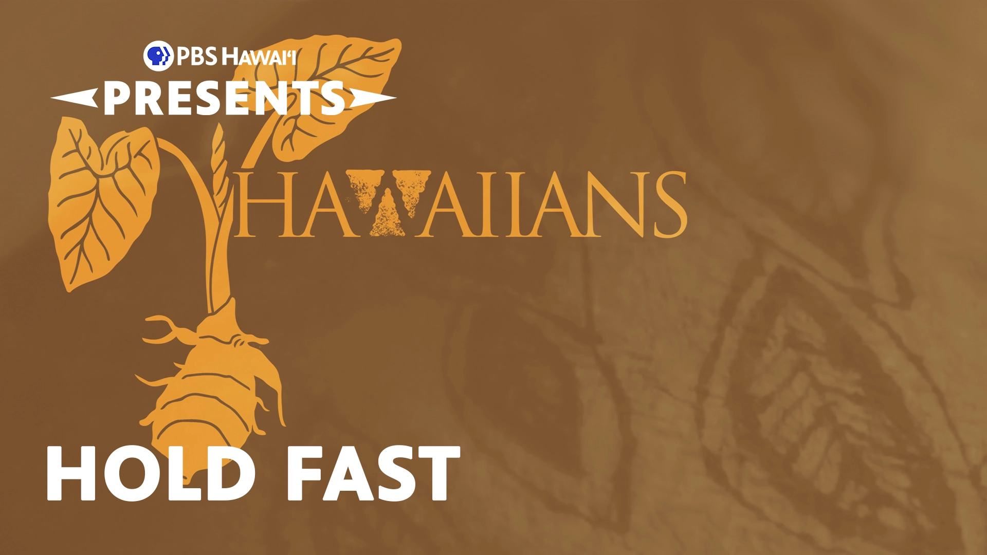 HAWAIIANS: Hold Fast <br/>PBS HAWAIʻI PRESENTS