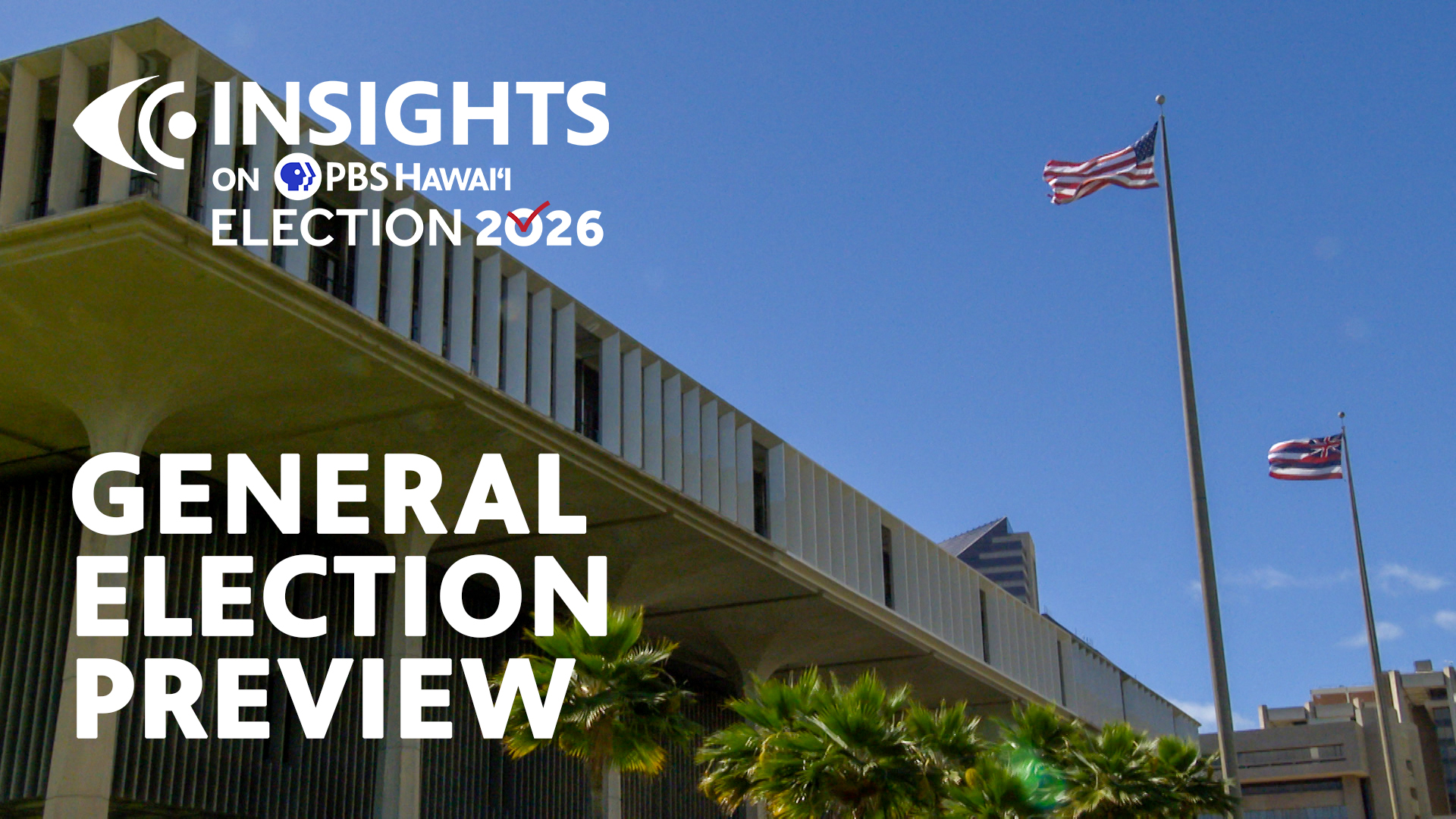 2026 General Election Preview <br/>INSIGHTS on PBS HAWAIʻI