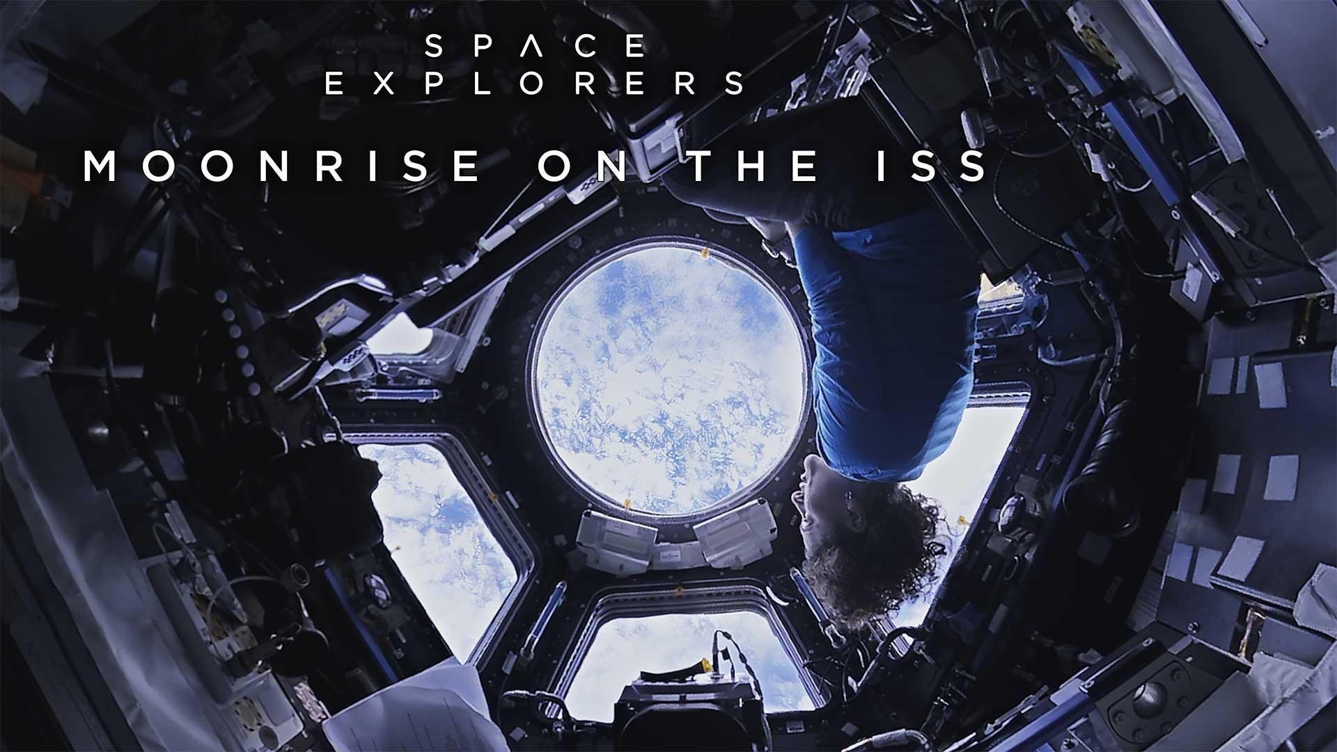 Space Explorers: Moonrise on the ISS