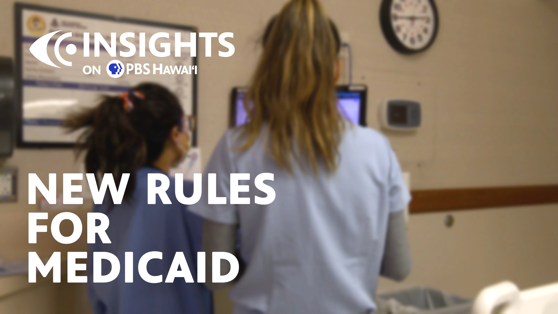 New Rules for Medicaid <br/>INSIGHTS on PBS HAWAIʻI
