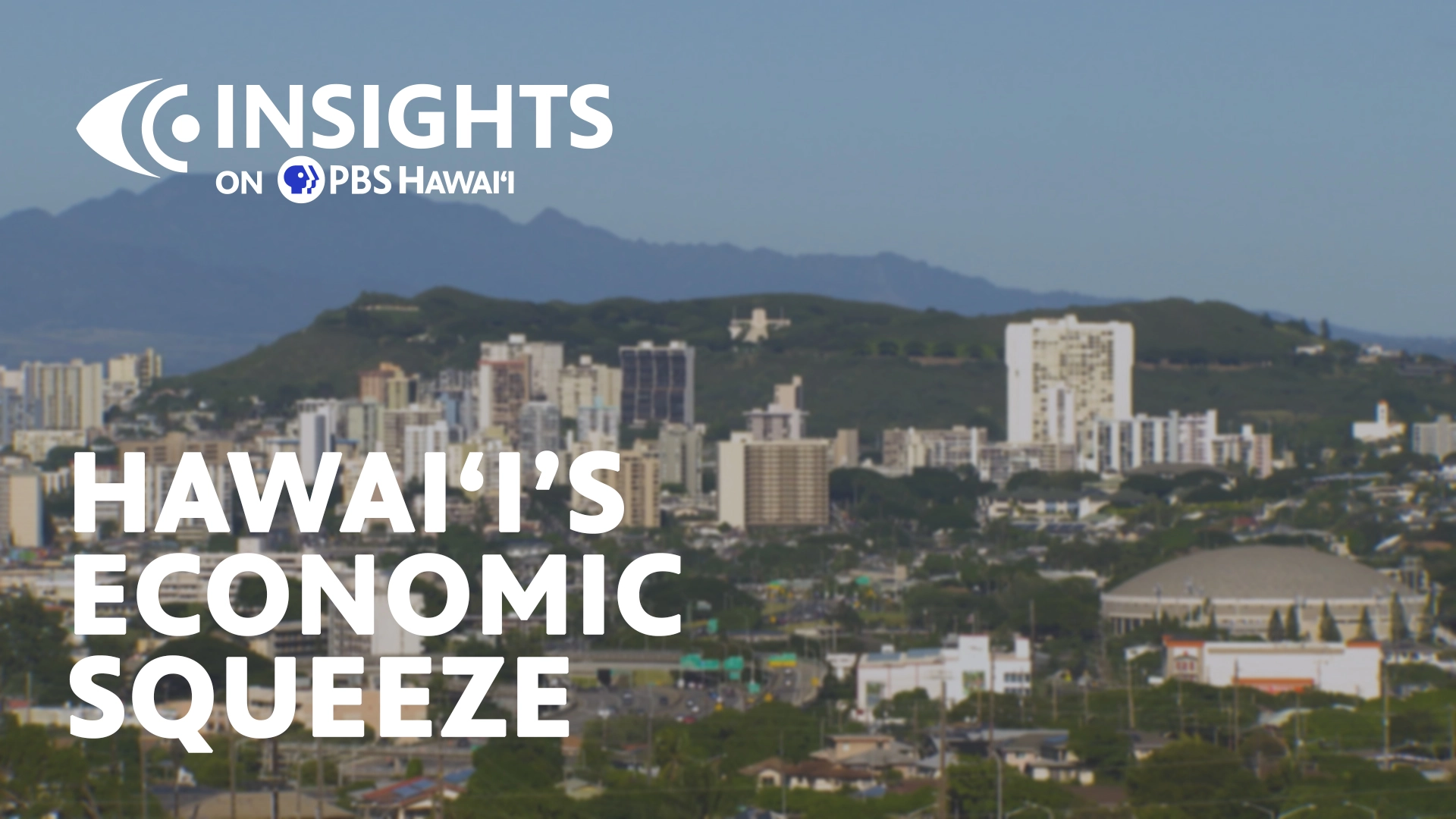 Hawaiʻi’s Economic Squeeze <br/>INSIGHTS on PBS HAWAIʻI